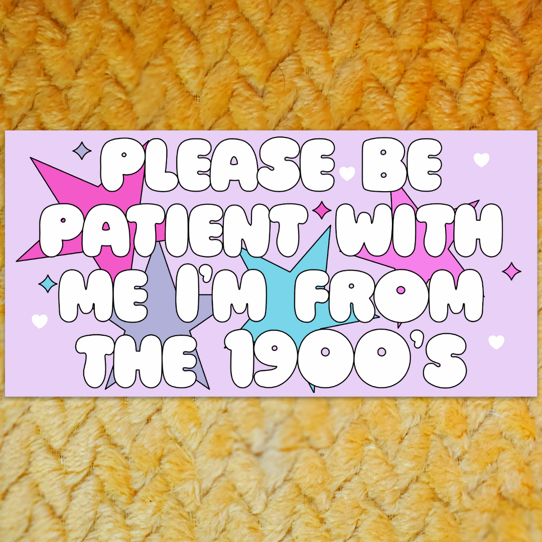 Please Be Patient Bumper Sticker
