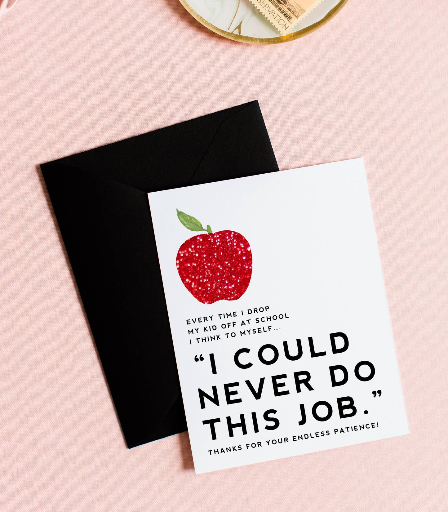 I Could Never Do This Job - Teacher Card