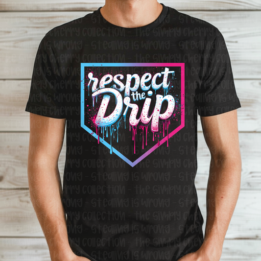Respect the Drip