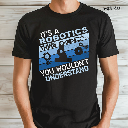 It's a Robotics Thing. You Wouldn't Understand.