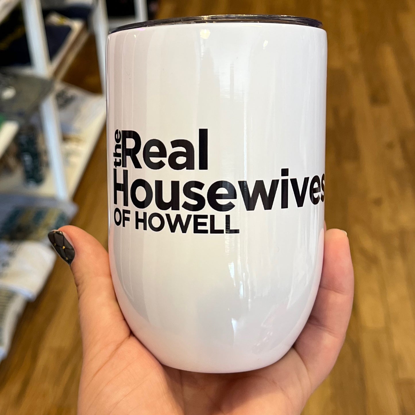 Real Housewives Howell Tumbler