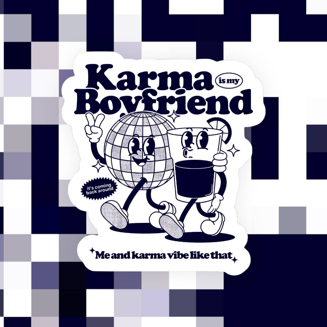 Karma is My Boyfriend Sticker