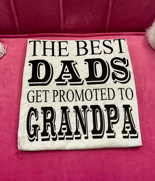 The Best Dads Get Promoted Tee - L