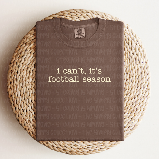 I Can't, It's Football Season