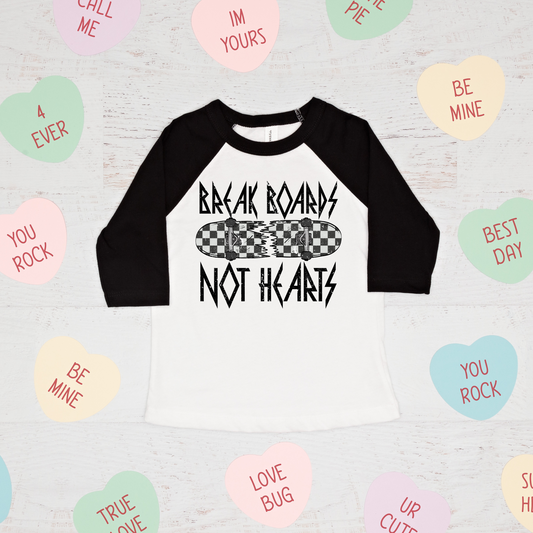 Break Boards Not Hearts