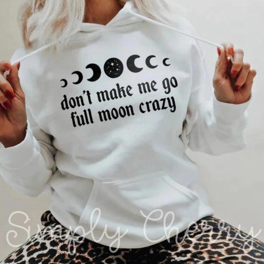 Don’t Make Me Go Full Moon