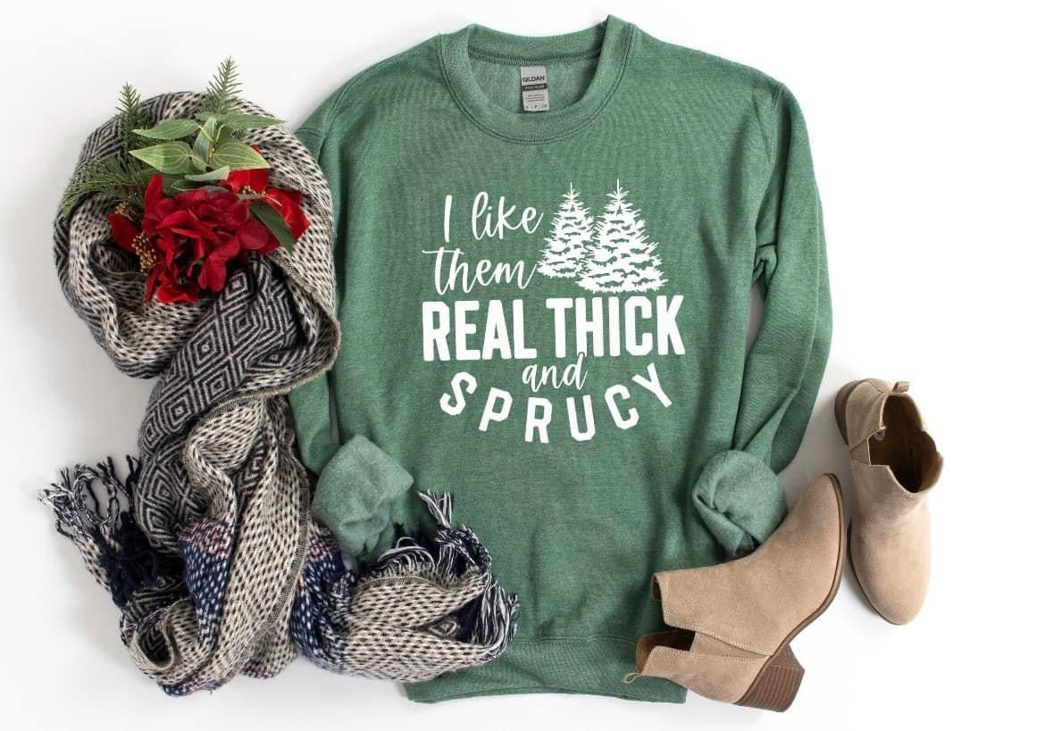 Thick and Sprucy