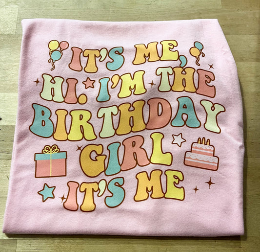 It's Me Hi, I'm the Birthday Girl Tee