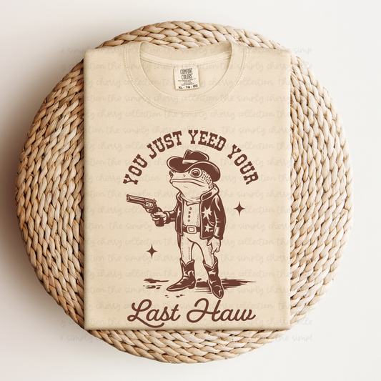 You Just Yeed Your Last Haw
