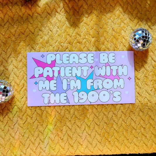 Please Be Patient Bumper Sticker