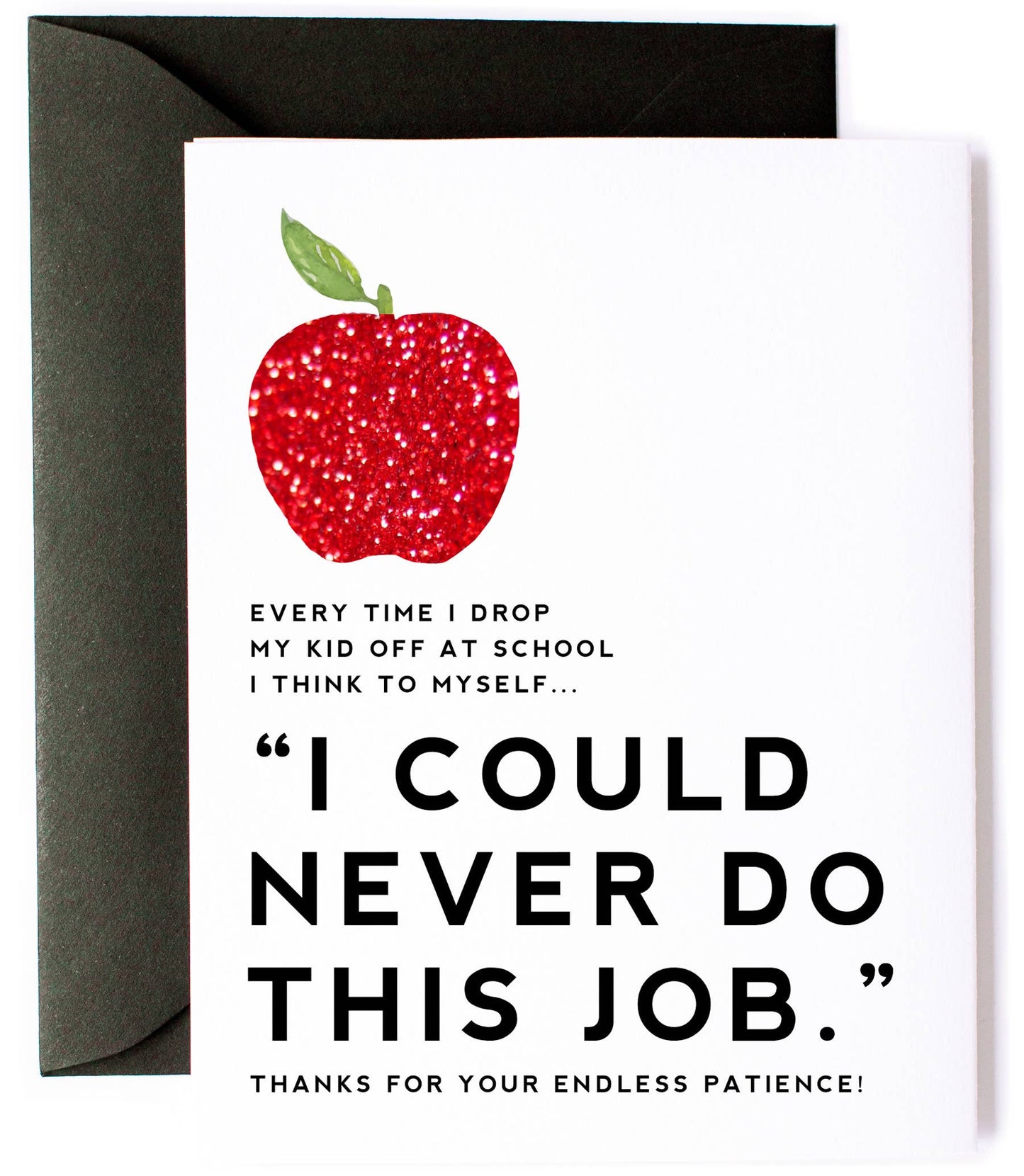 I Could Never Do This Job - Teacher Card