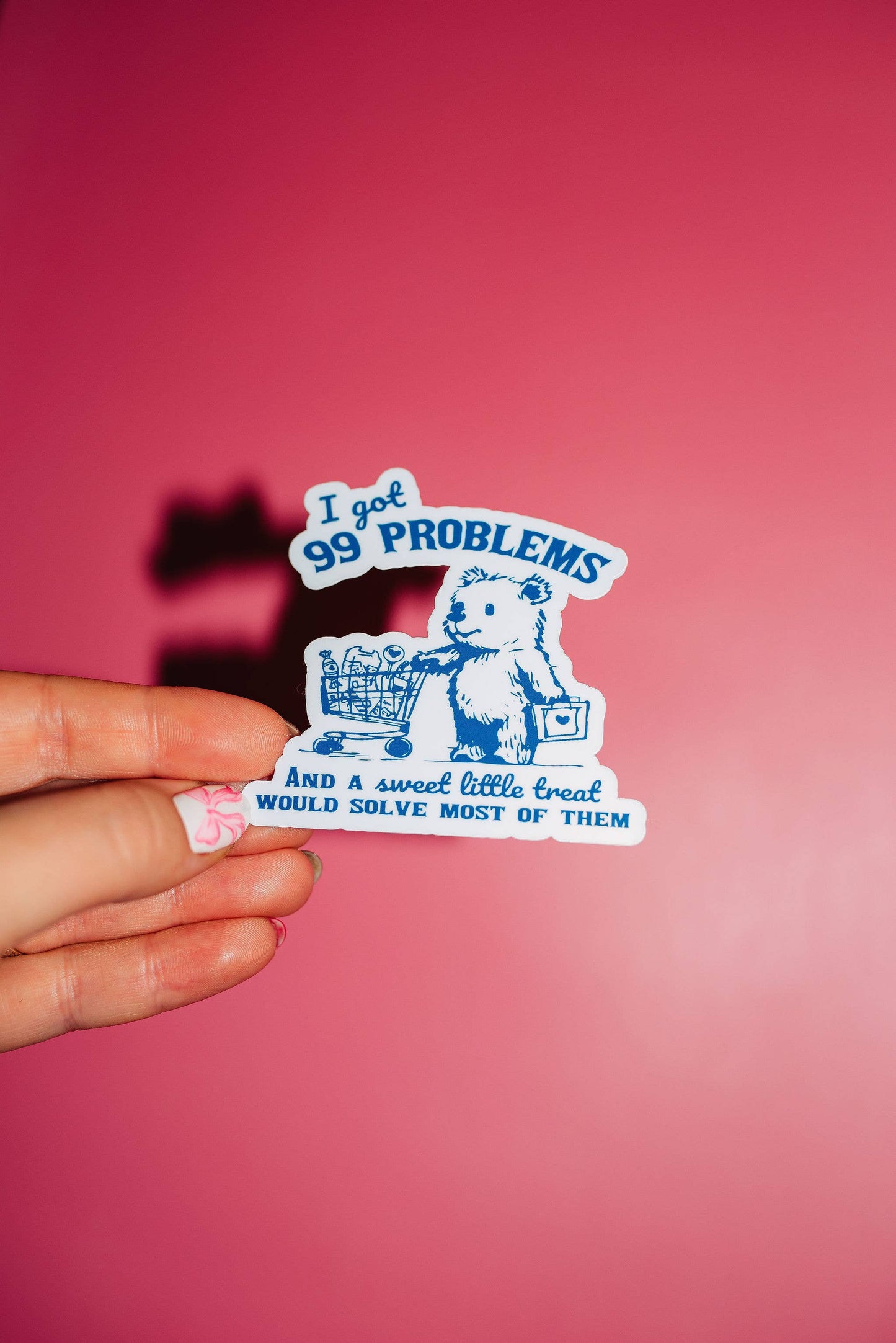 99 Problems Sticker, Sweet Treat, Hydration, Girl Dinner