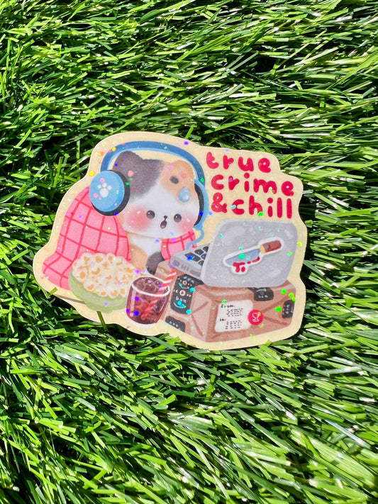 True Crime & Chill Sticker