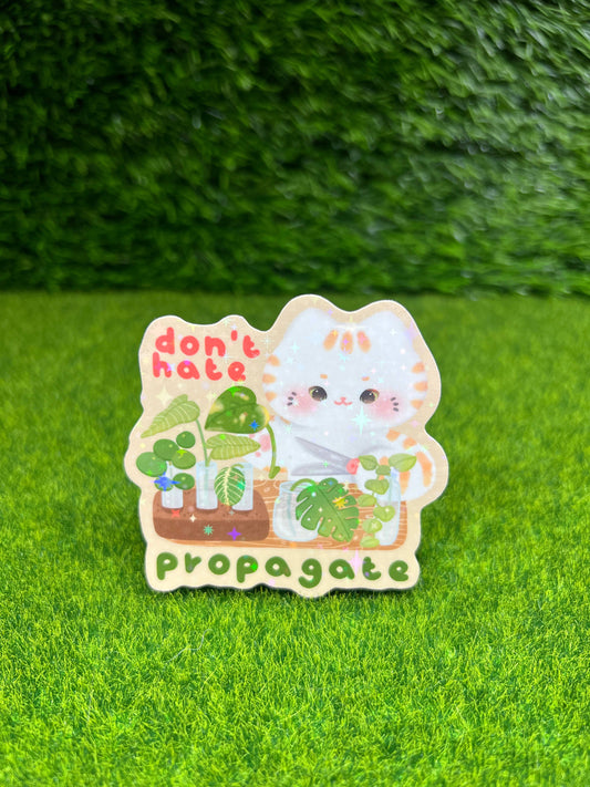 Don't Hate Propagate Sticker