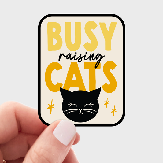 Busy Raising Cats Sticker