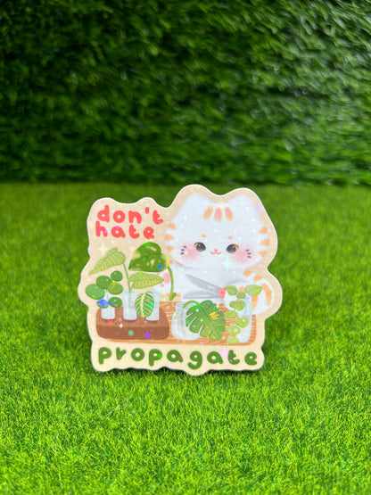 Don't Hate Propagate Sticker