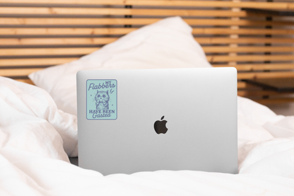My Flabbers Have Been Gasted Sticker