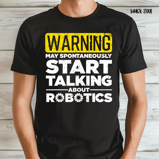 Warning: May Start Talking About Robotics