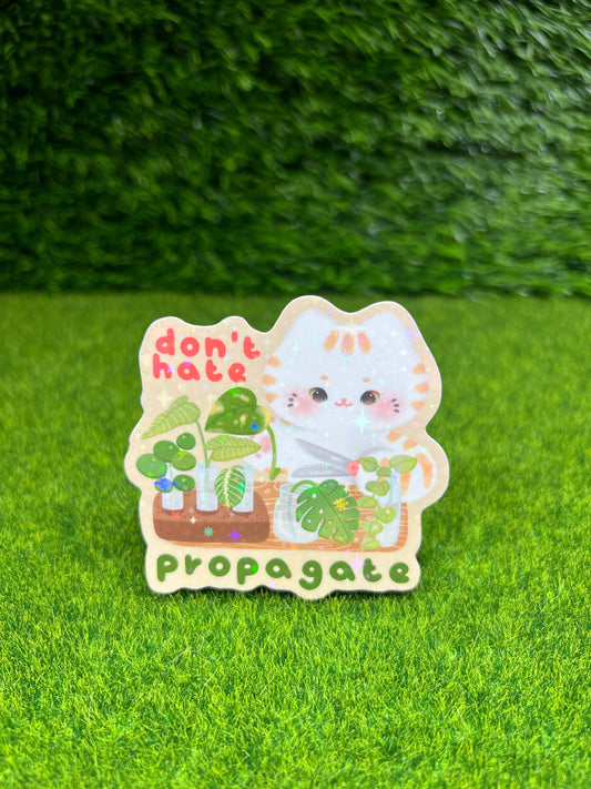 Don't Hate Propagate Sticker