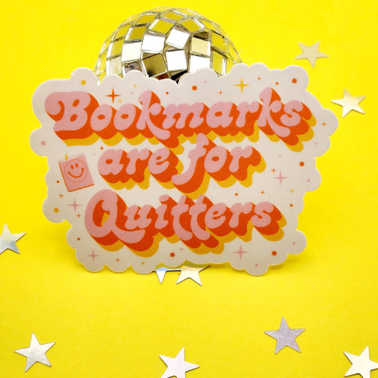 Bookmarks Are For Quitters Sticker