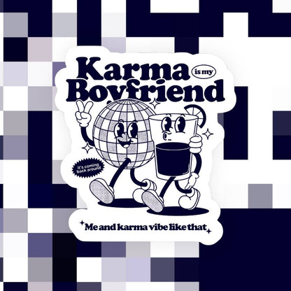 Karma is My Boyfriend Sticker